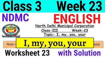 NDMC Class 3 English Week 23 Worksheet 23 (9/12/21) | Class 3 English Worksheet || I, MY, YOU, YOUR