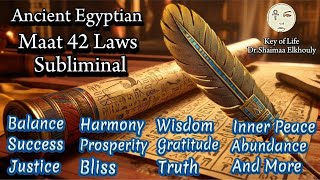 Maat 42 Laws Subliminal For Balance/ Harmony/ Wisdom/ Success/ Bliss/ Abundance/ Truth/ Gratitude 𓆄