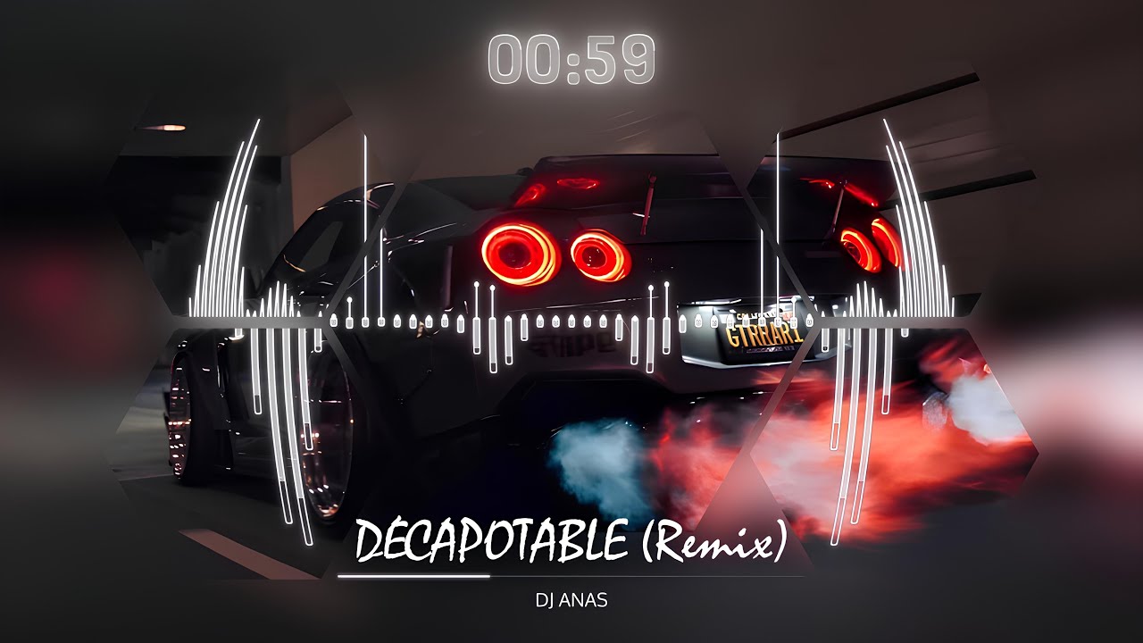 DJ ANAS & Zouhair Bahaoui - DÉCAPOTABLE ( Remix ) _ دكابوطابل ريمكس DJ ANAS & Zouhair Bahaoui - DÉCAPOTABLE ( Remix ) _ دكابوطابل ريمكس