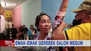 Dicurigai Tempat Mesum, Emak-emak di Medan Gerebek Salon Kecantikan #iNews Malam 26/12