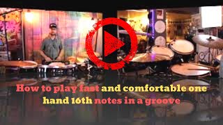 How to play one handed 16th notes fast and comfortable in a groove.