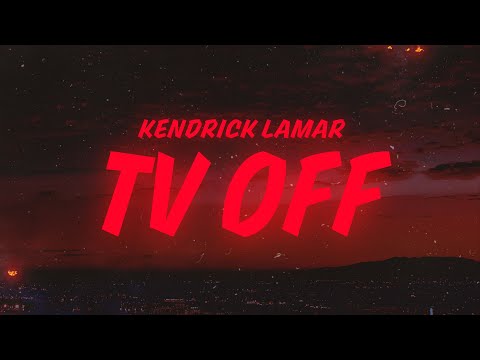 Kendrick Lamar Tv Off Lyrics 