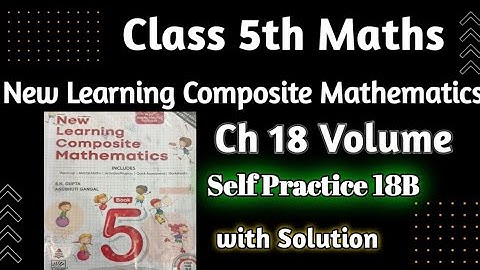 Class 5 Maths|New learning Composite Mathematics Class 5 Chapter 18 Volume| Self Practice 18B by hps