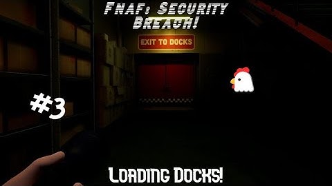 Entering the Loading Docks with Chica! | Fnaf: Security Breach #3