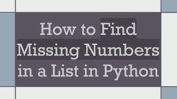 How to Find Missing Numbers in a List in Python