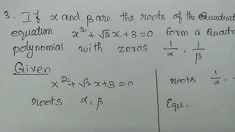 ##11th maths exercise 2.4 sum no3 if alpha and beta are the roots of the quadratic equ. x²+√2x+3=0..