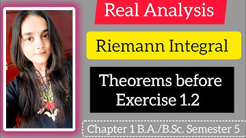 Theorems before 1.2 Chapter 1 Riemann Integral semester 5 REAL ANALYSIS