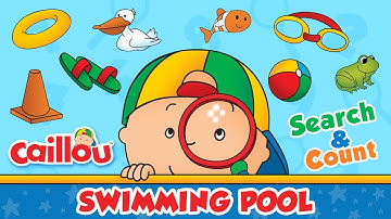 Caillou Search and Count - Swimming Pool Find and Count Hidden Objects | Cartoon for Kids