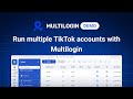 How to Run Multiple TikTok Accounts with Multilogin