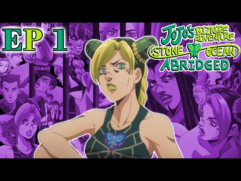 Jojo's Bizarre Adventure: Stone Ocean Abridged Ep. 1!