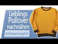 Deinen lieblings Pullover nachnähen [für Anfänger geeignet]