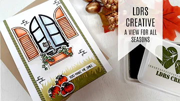 LDRS Creative - A View for all Seasons / Cardmaking Tutorial