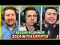 Balling it with crypto in summer 2024