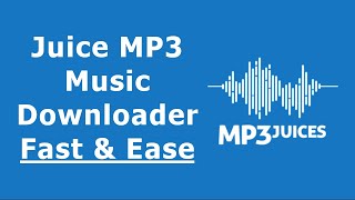 Download Music Fast and Easy with Juice MP3 Music Downloader
