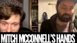 Danny And Patrick Livestream - On Mitch McConnell’s Hands