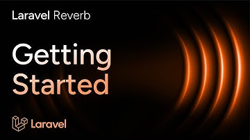 Getting Started with Laravel Reverb