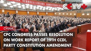CPC Congress Passes Resolution on Work Report of 19th CCDI, Party Constitution Amendment