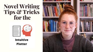 A Guide to Novel Writing for Intuitive Plotters