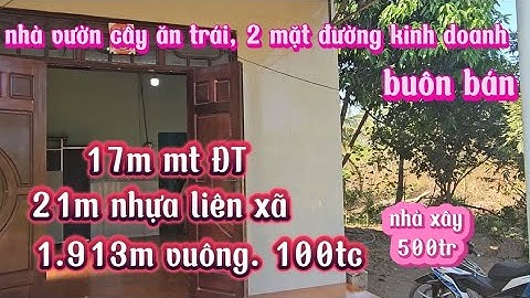 rẻ như cho. nhà vườn cây ăn trái lại có 2 mặt đường kinh doanh buôn bán.  17×110/130. 1913m. 100tc