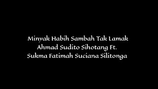 Download Lagu Minyak Habih Sambah Tak Lamak Cover Ahmad Sudito Sihotang Ft. Sukma Fatimah Suciana Silitonga MP3