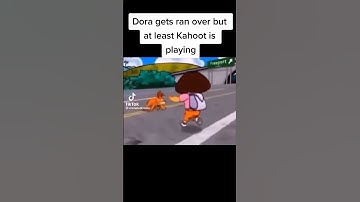 Thumbnail of Dora getting ran over but it’s the kahoot song.