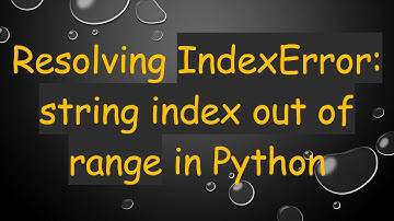Resolving IndexError: string index out of range in Python