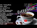 Caffe Music lagu paling baper sepanjang masa