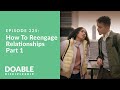 Episode 225: How To Reengage Relationships, Part 1