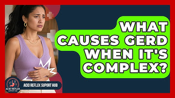 What Causes GERD When It