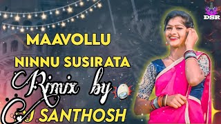 MAAVOLLU NINNU CHUSIRATA DJ SONG 2022 RIMIX BY DJ SANTHOSH #djremix