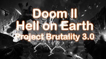 Doom II Hell on Earth | Project Brutality 3.0 | No Commentary | Full Playtrough