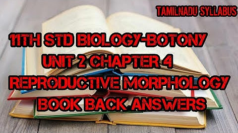 11th std biology-botony unit 2 chapter 4 Reproductive morphology book back answers #BOOKBACKANSWERS