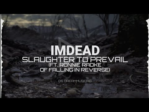 Slaughter To Prevail - ImDead (Lyrics) (Ft. Ronnie Radke of Falling In Reverse)