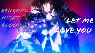 Sengoku Night Blood [AMV] - Let Me Love You