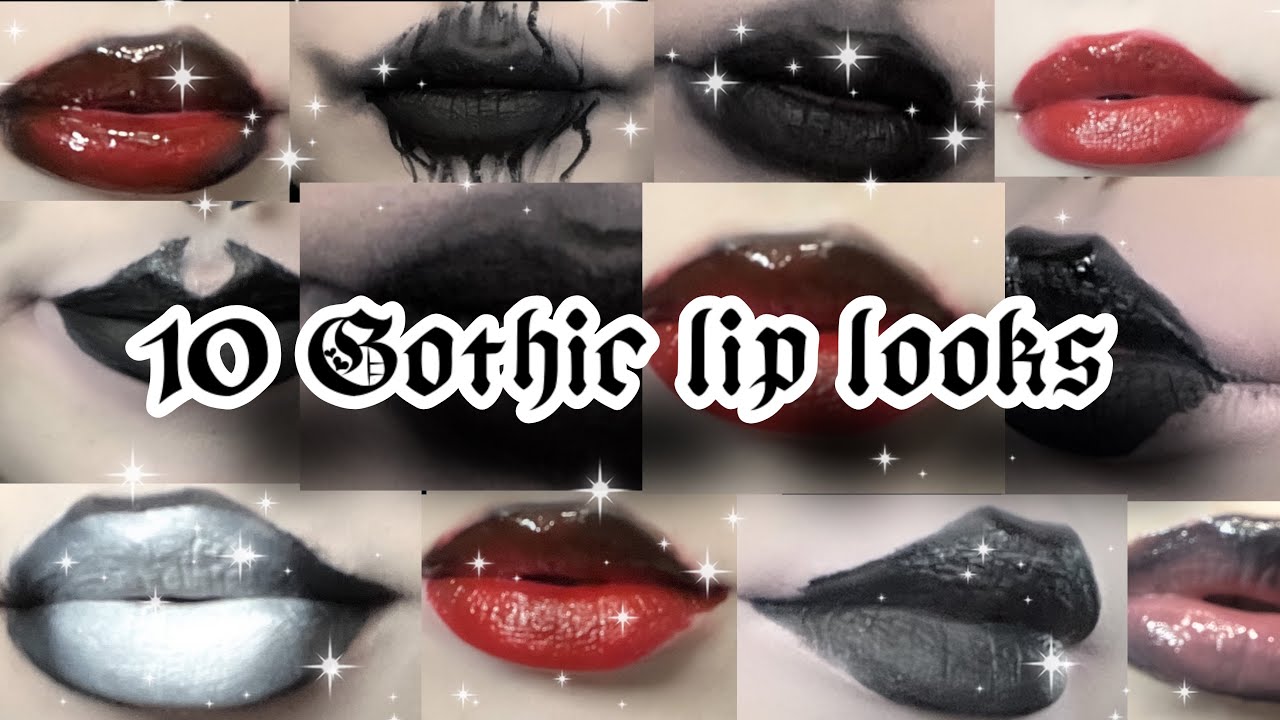 10 GOTHIC LIP LOOKS  (that you need to try)