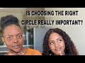 IMPORTANCE OF CHOOSING THE RIGHT CIRCLE + ADVICE | GIRL TALK | ft @hannirukoro