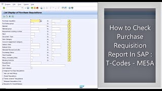 How to check Purchase Requisition Report in SAP : PR Report in SAP : T-code ME5A