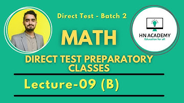 Lecture 09 (B) | Direct Test Preparatory Classes | HN Academy | Batch 2 | Sukkur IBA
