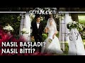 Nasıl başladı? / Nasıl bitti?  | Gönülçelen Özel Kolaj