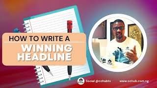HOW TO WRITE A WINNING HEADLINE