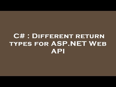 C# : Different return types for ASP.NET Web API