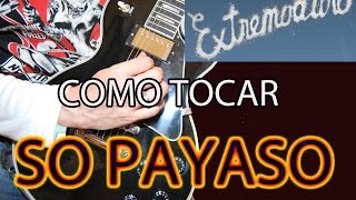 Video thumbnail of "COMO TOCAR SO PAYASO/EXTREMODURO EN GUITARRA"