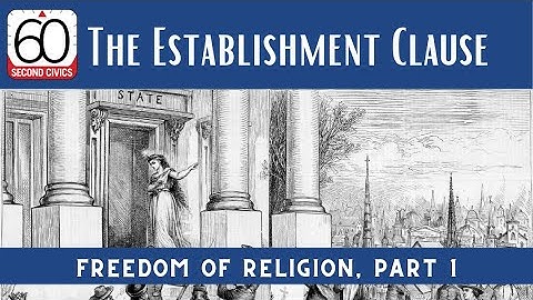 The Establishment Clause: Freedom of Religion, Part 1