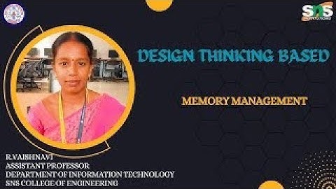 DESIGN THINKING APPROACH - MEMORY MANAGEMENT| R.Vaishnavi AP/IT I SNS INSTITUTIONS