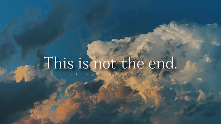 Elijah Siegler - This is not the end.