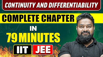 CONTINUITY AND DIFFERENTIABILITY in 79 Minutes | Full Chapter Revision | Class 12th JEE