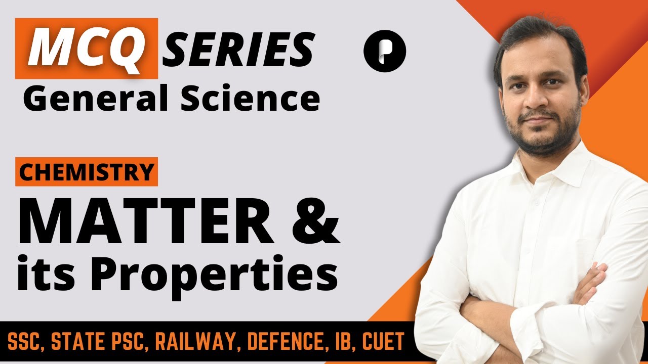 MCQs on Matter & its Properties for All Competitive Exams | General Science | Chemistry