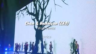 EXO'rDIUM Chen Baekhyun WOLF Remix with lyrics