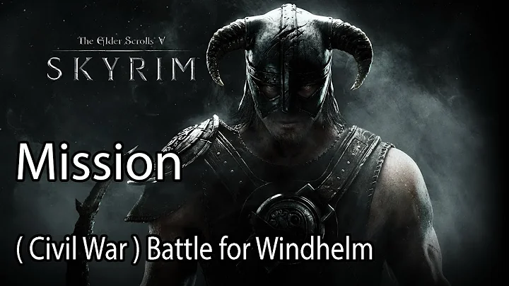 The Elder Scrolls V: Skyrim Mission ( Civil War ) Battle for Windhelm