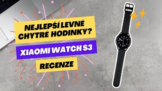 Nejlepší levné chytré hodinky? Recenze Xiaomi Watch S3